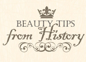 Beauty Tips From History